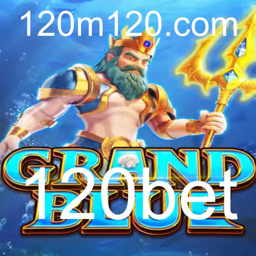 Descubra o Mundo Fascinante de GRANDBLUE e o Sistema Inovador de 120bet